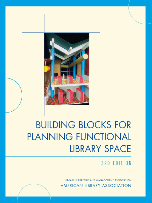 Title details for Building Blocks for Planning Functional Library Space by Library Leadership and Management Association - Available